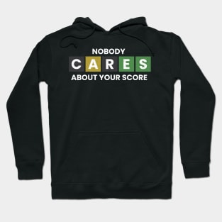 Nobody Cares About Your Score Hoodie